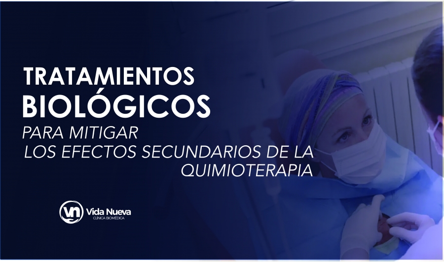 Tratamientos Biológicos para mitigar los Efectos Secundarios de la Quimioterapia